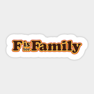 F is For Family - Title! Netflix Original Sticker